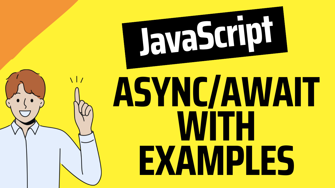 一篇文章详细介绍如何在 JavaScript 中使用 Async/Await – 通过代码示例进行解释